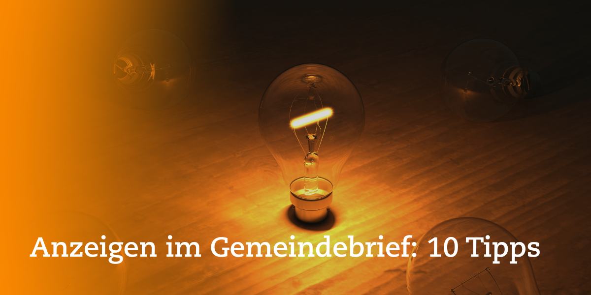Anzeigen im Gemeindebrief: 10 Tipps